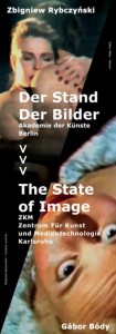 Der Stand der Bilder – The State of Image. Zbigniew Rybczyński i Gábor Bódy